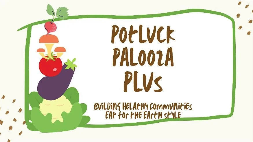 Eat For The Earth: Potluck + Two Plant-Based Warriors with Secret Weapons to Share! July 14, 6 - 8 PM