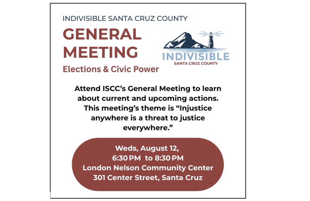 Indivisible Santa Cruz County: General Meeting, Aug 12, 6:30 - 8:30 PM