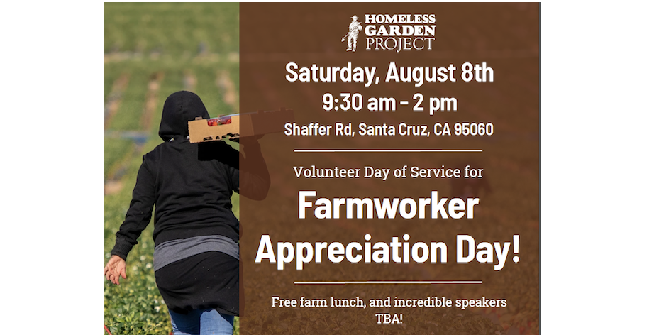Homeless Garden Project: Day of Service in Honor of Farmworker Appreciation Day!  Aug 8, 9:30 am - 2 pm