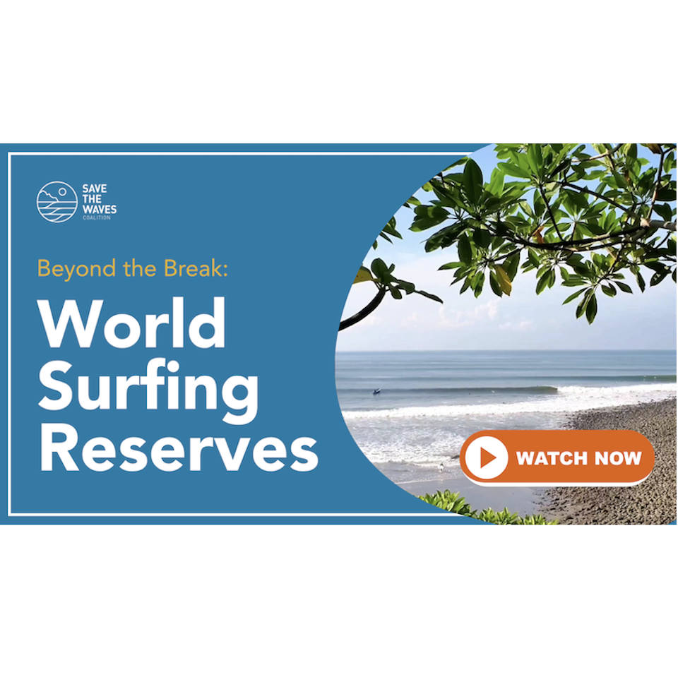 Save The Waves: New Short Film - 'Beyond the Break: World Surfing Reserves'