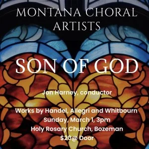 Montana Choral Artists - Son of God Concert