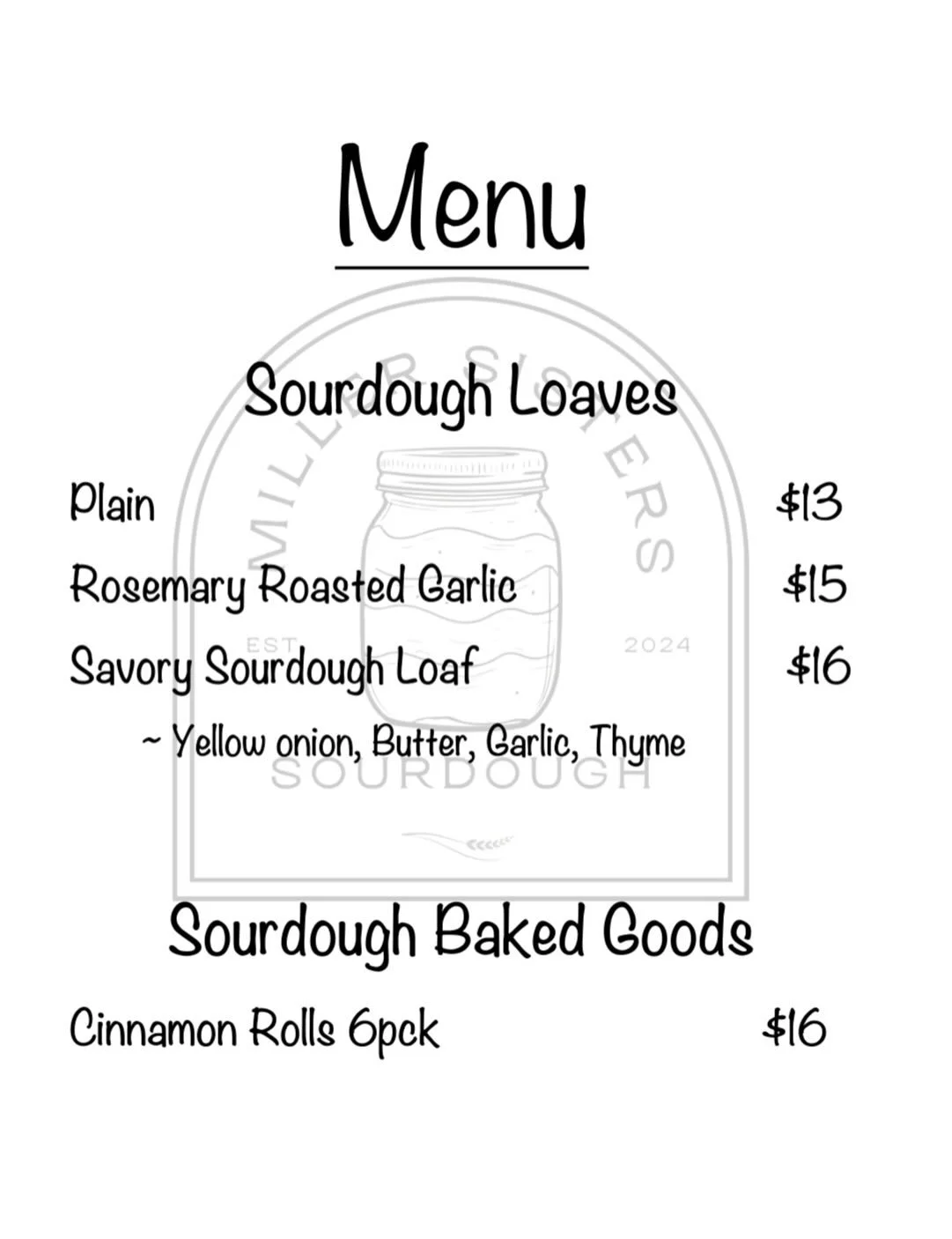 Miller sisters sourdough

We hope everyone had a wonderful holiday and a happy new year!! 🎊 

We are back to baking this week! Pick up will be Thursday! 

** MADE FRESH WITH ALL ORGANIC INGREDIANTS**

Plain $13 

Rosemary roasted garlic $15

Savory 