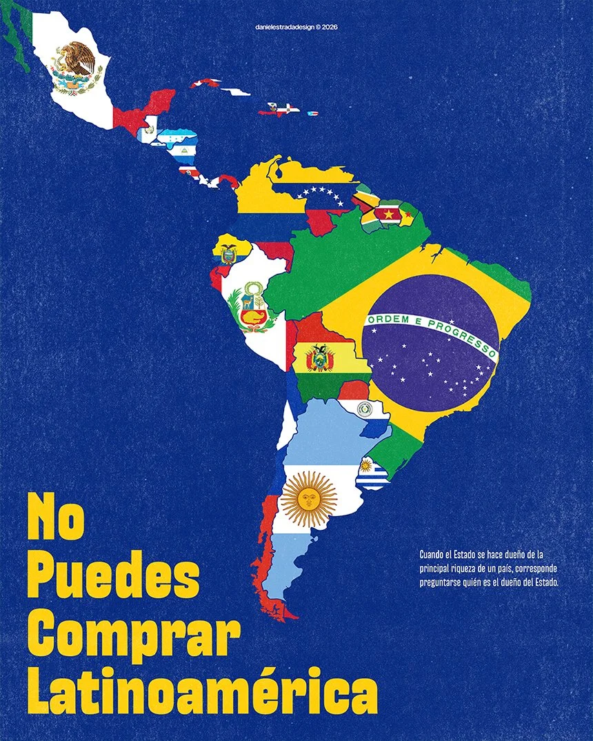Map of Latin America with country flags and large yellow text that says "No Puedes Comprar Latinoamérica," with small white text with a quote from Eduardo Galeano.