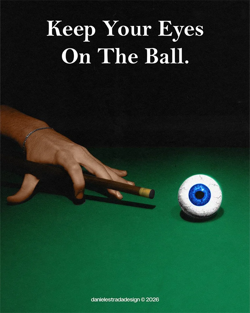 A person about to hit a billiard ball with a cue stick on a green pool table, with the text 'Keep Your Eyes On The Ball' at the top. The billiard ball has a realistic eye design.