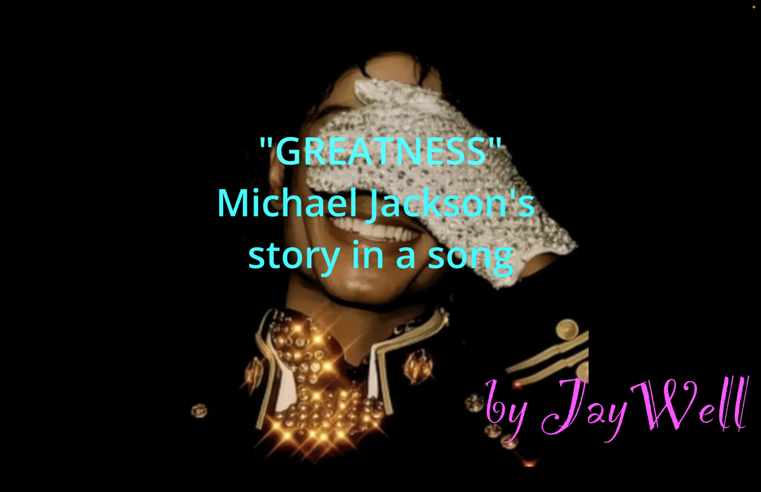 Greatness - Michael Jackson's story in a song by JayWell