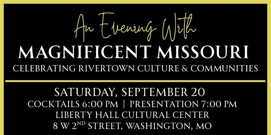 An Evening with Magnificent Missouri ~ Celebrating Rivertown Culture & Communities