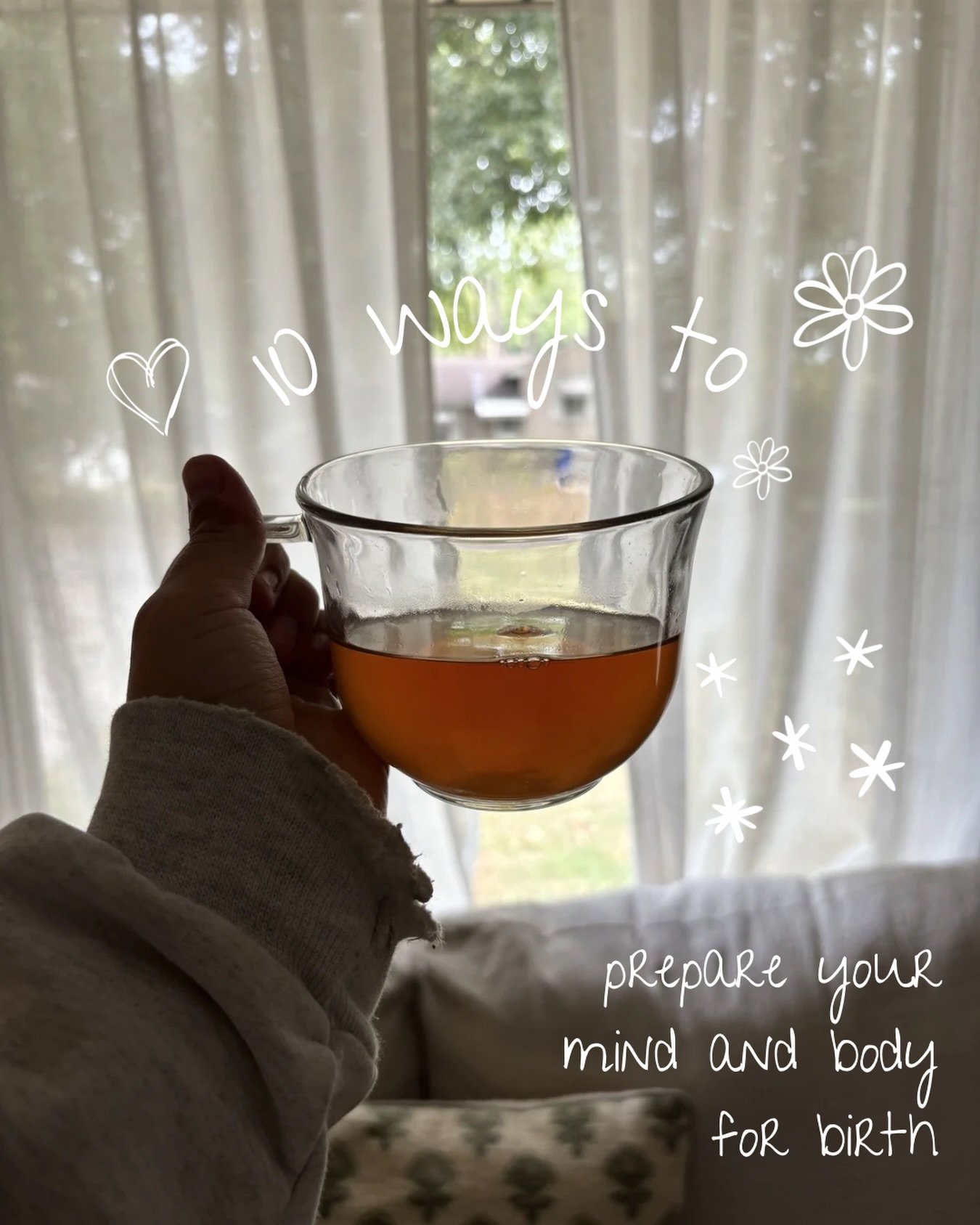 10 gentle ways to prepare your mind and body for birth 🍵🤍

💛 Daily movement- walking, stretching, yoga, etc. 
💛 Use of birth ball- pelvic tilts, pelvic circles, figure 8s, etc. Improves posture, promotes pelvic mobility, and helps baby&rsquo;s po