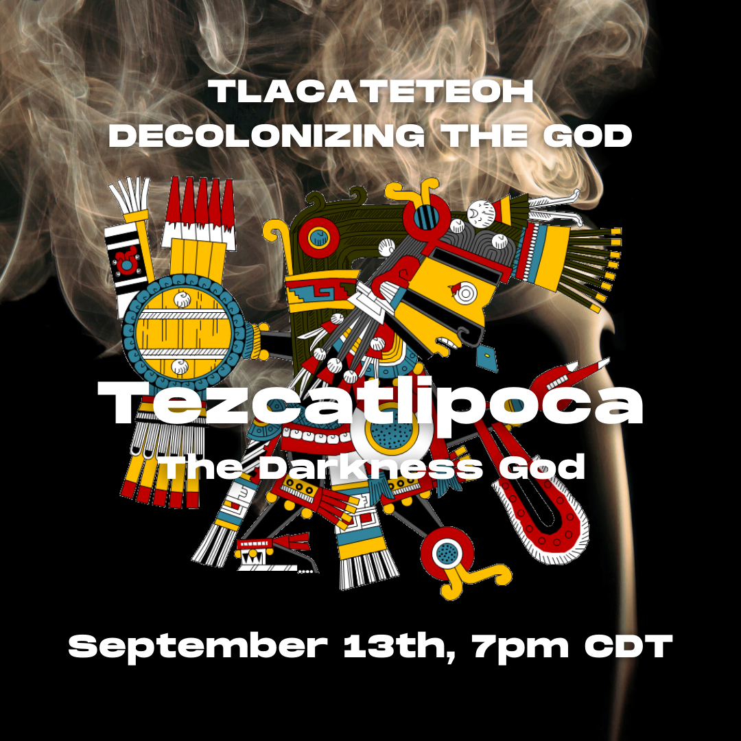 Tlacateteoh: Decolonizing the Gods Class (Online)