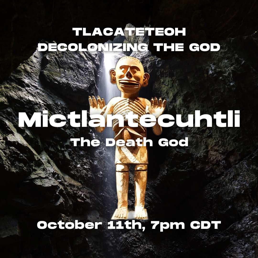 Tlacateteoh: Decolonizing the Gods Class (Online)