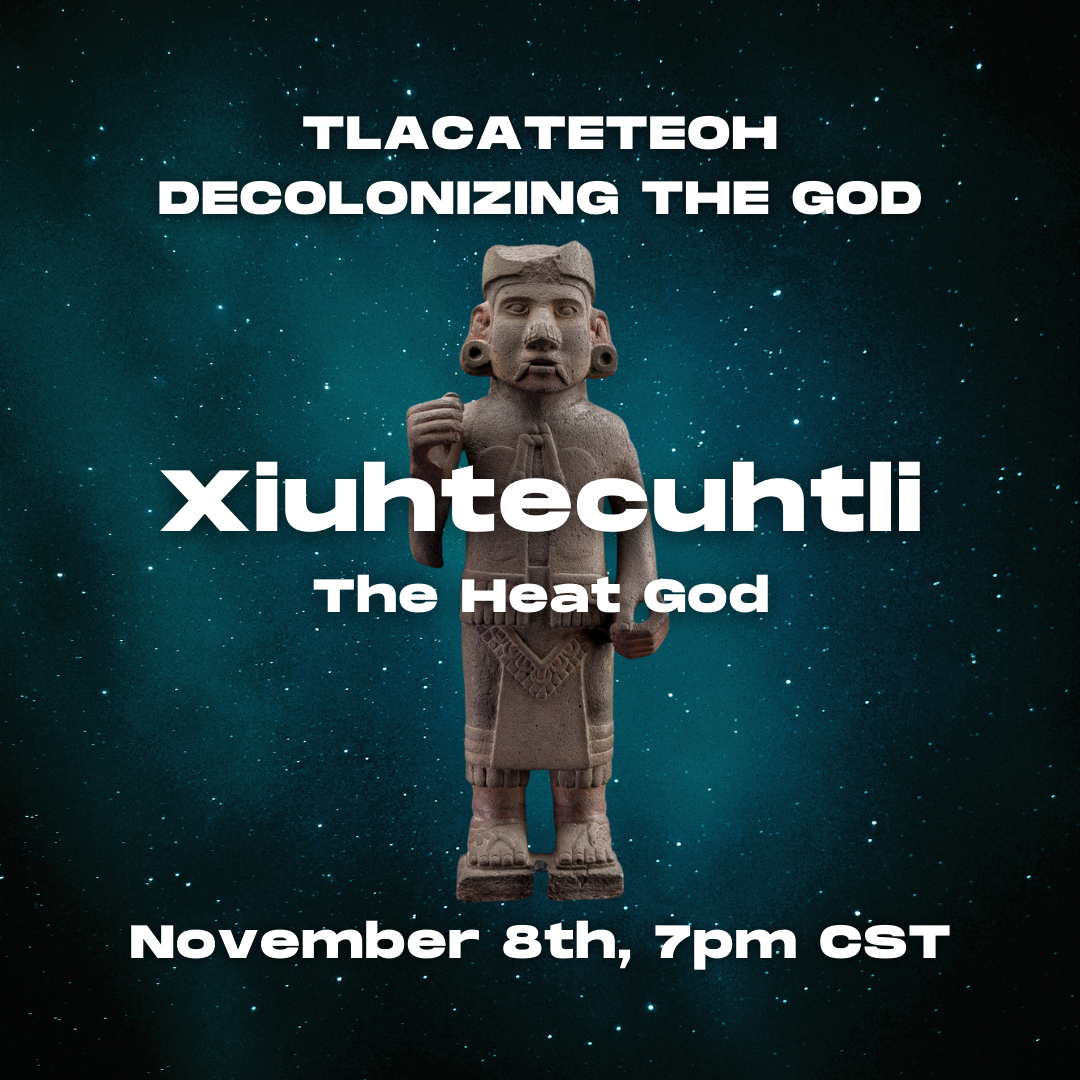 Tlacateteoh: Decolonizing the Gods Class (Online)