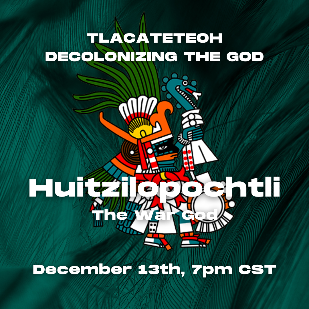 Tlacateteoh: Decolonizing the Gods Class (Online)