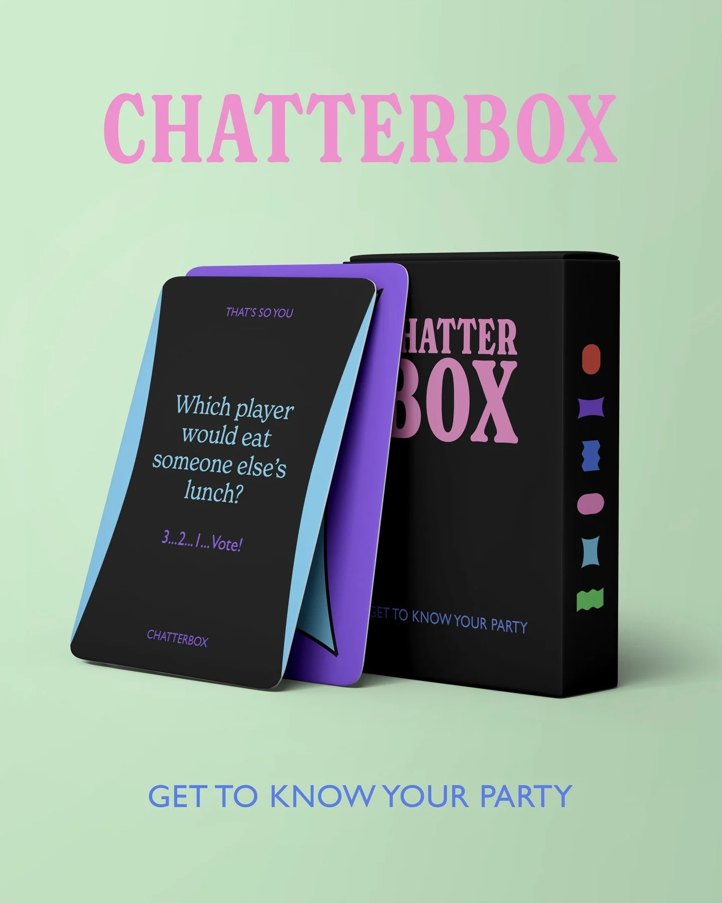 CHATTERBOX is a fast-paced card game geared towards connection in these screen-saturated times.

The aim is simple: get the most points and get to know your mates.

Decide how many rounds you want to play, play first to so many points, or until the p