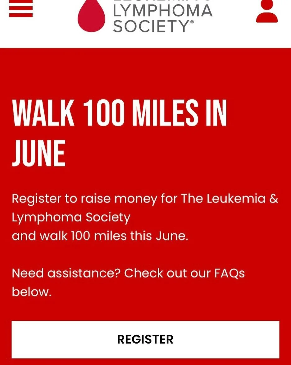 Join me!!! Sign -up or support me! I am walking 100 miles in the month of June!! Self-care!  https://socialfundraising.lls.org/event/walk-100-miles-june-24/