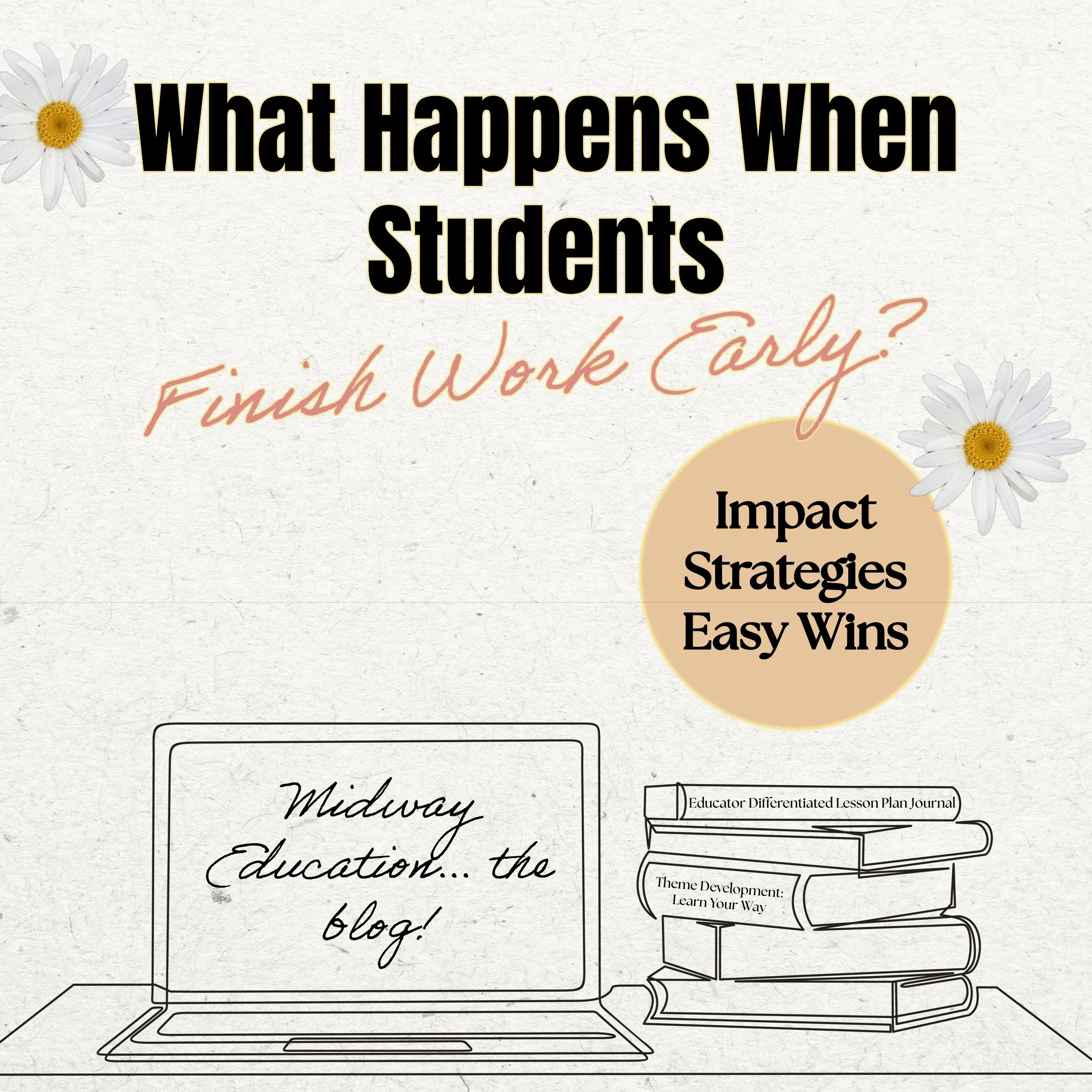 What happens when students finish work early?