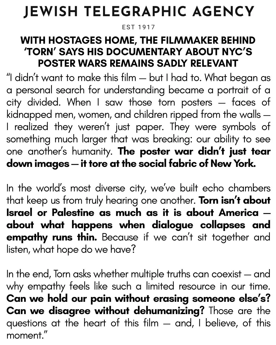 Thank you @jtanews for this interview: 
&quot;With hostages home, the filmmaker behind &lsquo;Torn&rsquo; says his documentary about NYC&rsquo;s poster wars remains sadly relevant&quot;