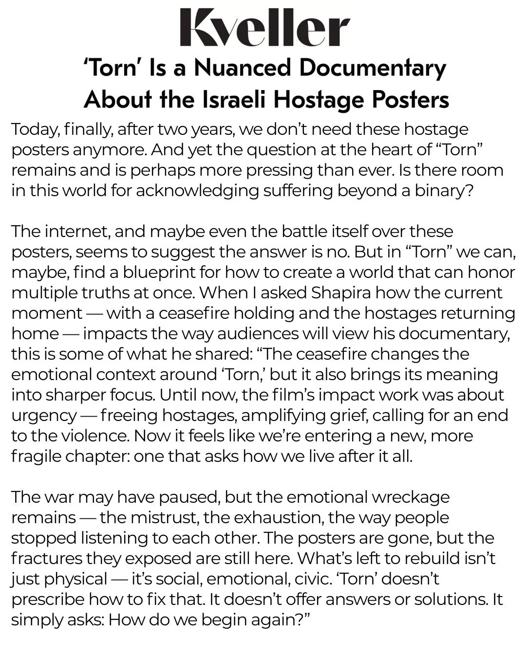 Grateful to Kveller and journalist @lihyphenor for this thoughtful review.
Today, with a ceasefire holding and the living hostages finally returning home, TORN takes on new meaning. What began as a story about urgency &mdash; freeing the hostages and