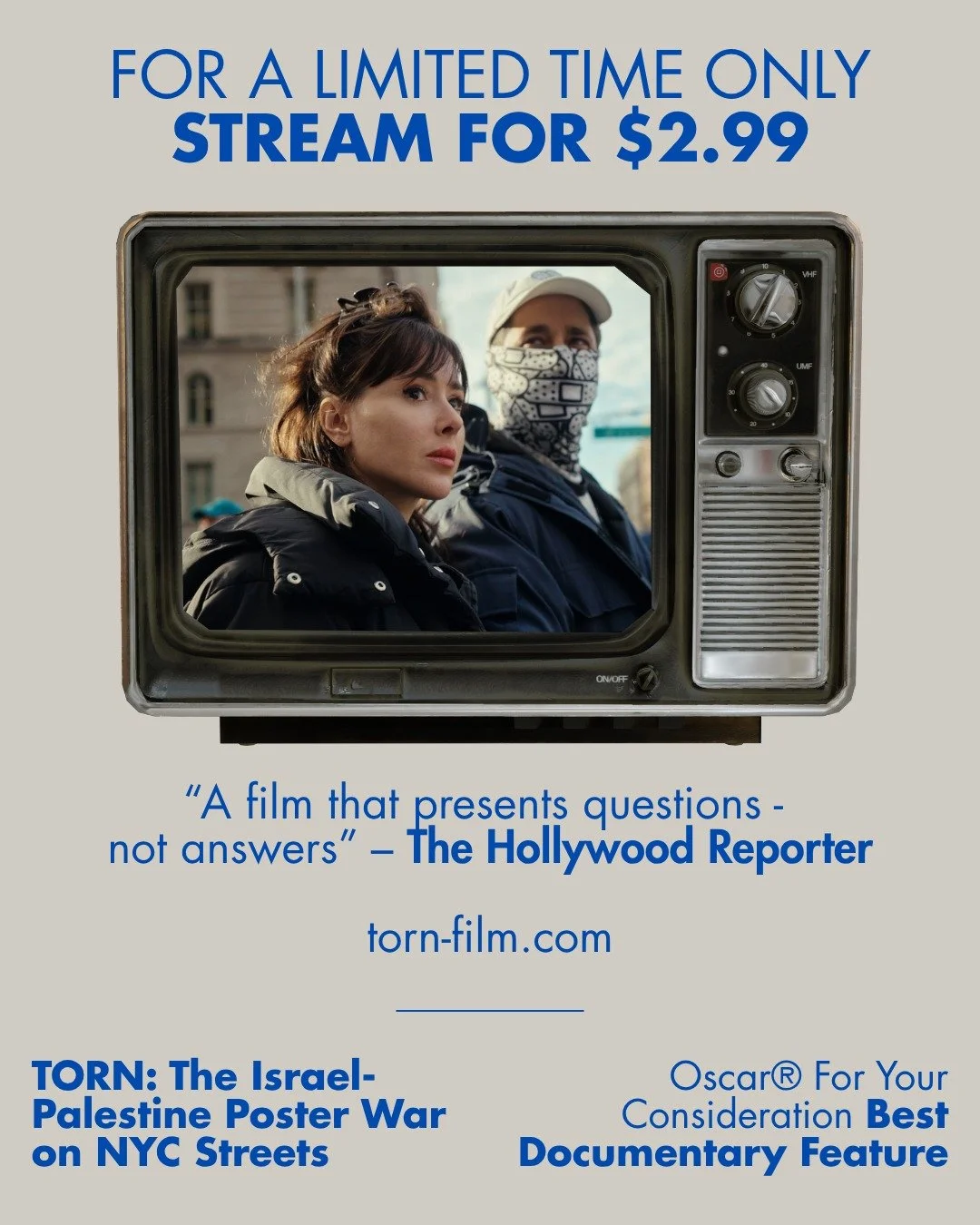 Streaming now for $2.99 at TORN-FILM.COM. Now in Oscar&reg; consideration. What started as torn posters became a portrait of a divided city. A war of paper and glue. A search for empathy in the public square.