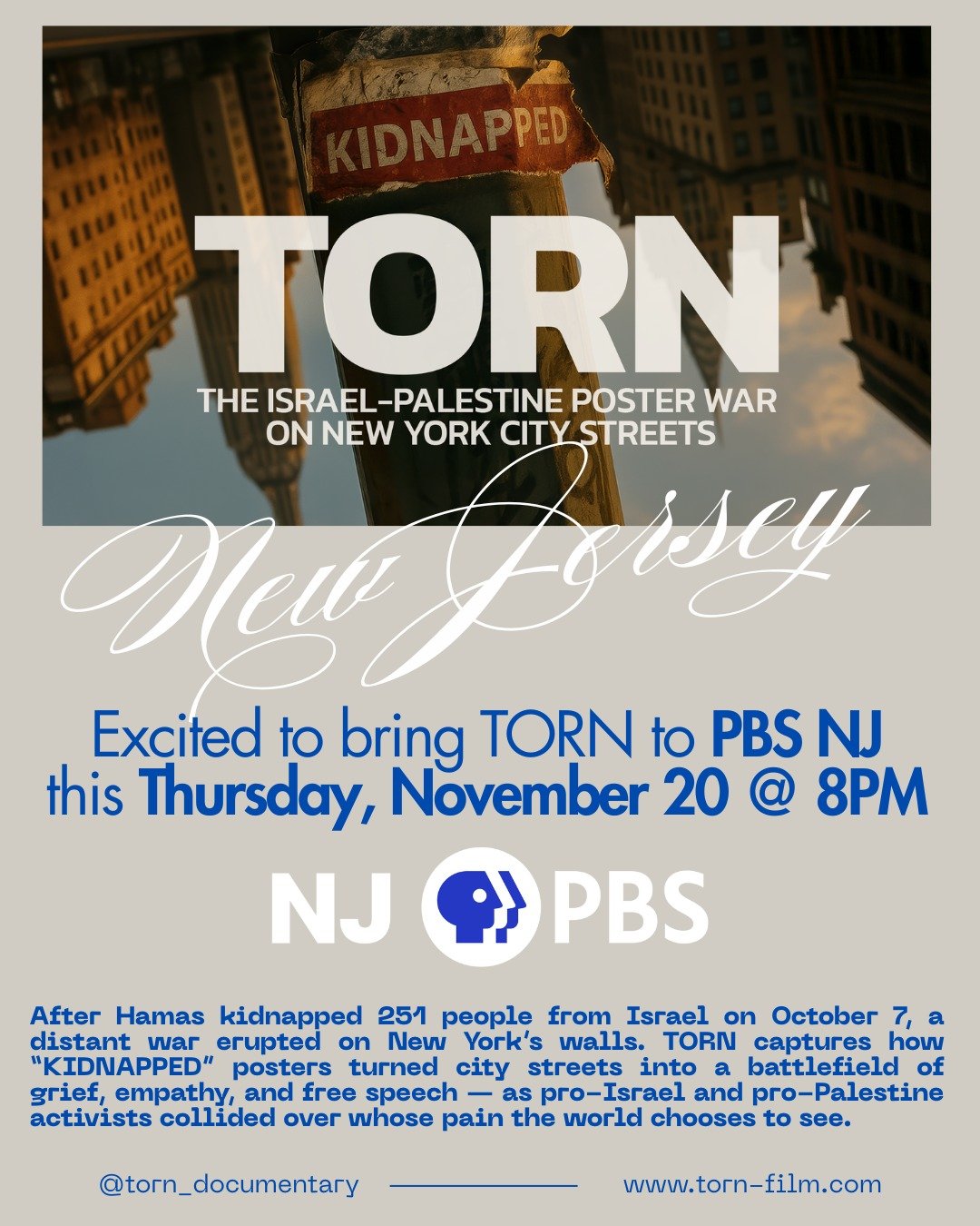 Excited to bring TORN to PBS NJ! 💥 If you&rsquo;re in New Jersey (or get NJ PBS), you can catch the broadcast this Thursday, November 20 at 8:00 PM. The film follows how the KIDNAPPED FROM ISRAEL posters turned New York&rsquo;s streets into a battle