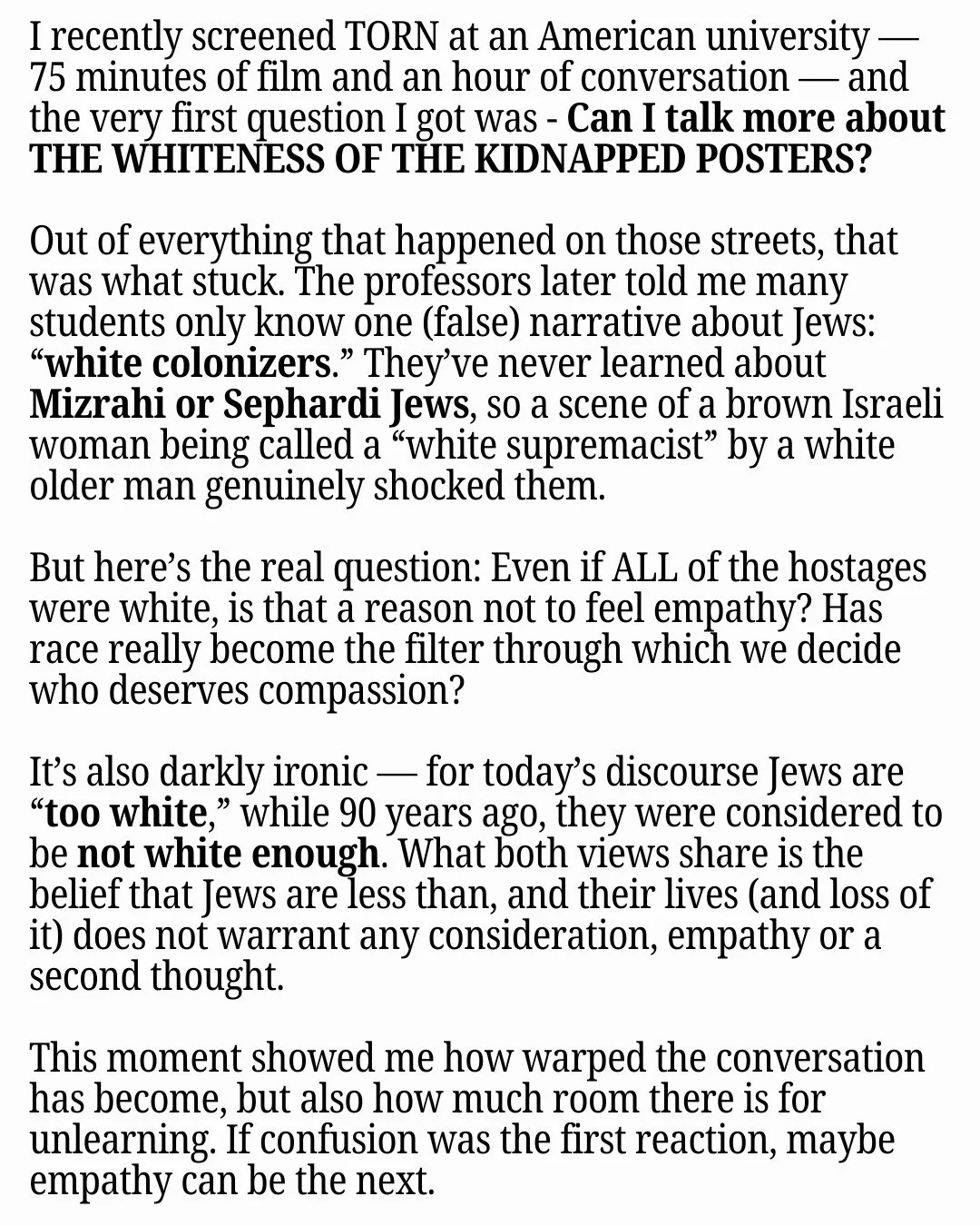 I recently screened TORN at an American university &mdash; 75 minutes of film and an hour of conversation &mdash; and the very first question I got was - Can I talk more about THE WHITENESS OF THE KIDNAPPED POSTERS?

Out of everything that happened o