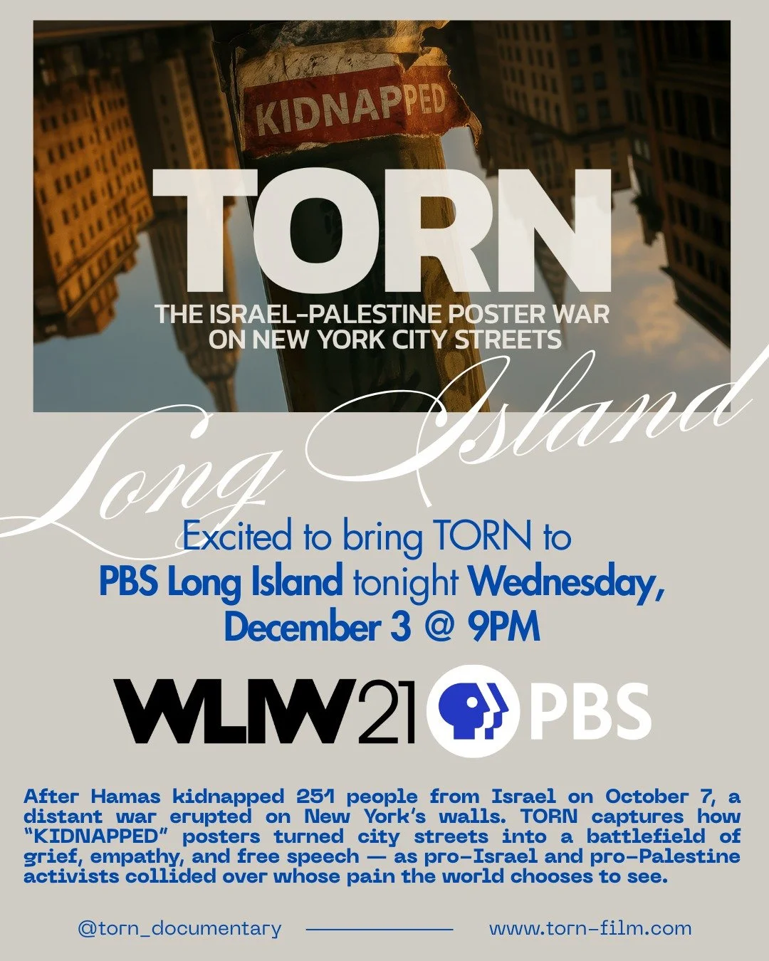 Excited to bring TORN to PBS WLIW! 💥 If you&rsquo;re in Long Island, you can catch the broadcast tonight, December 3rd at 9:00 PM. The film follows how the KIDNAPPED FROM ISRAEL posters turned New York&rsquo;s streets into a battleground over empath