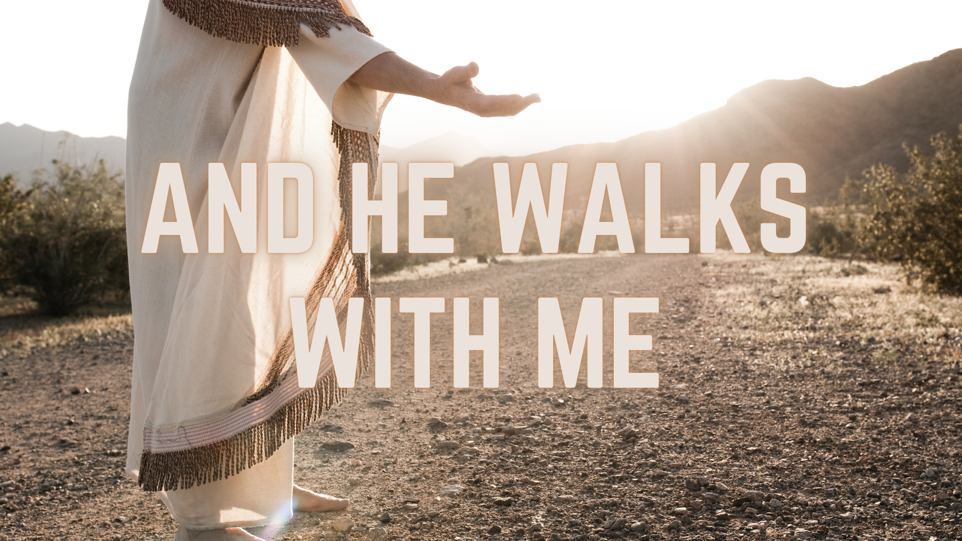 And He Walks With Me