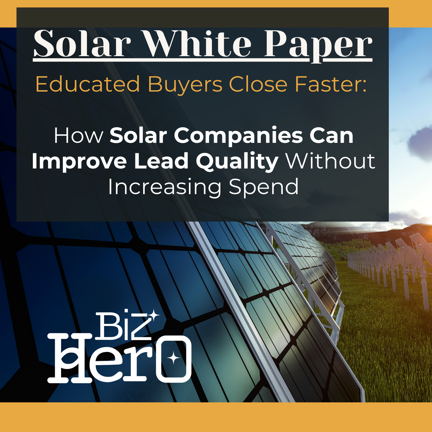 How Solar Companies can improve lead quality without spend: Educated buyers close faster White Paper