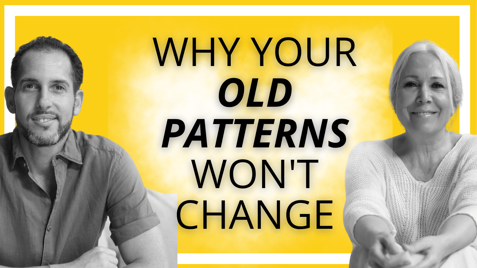 53. Transcending Your Most Stubborn Habits &amp; Insecurities: A New Way to “Break” Free