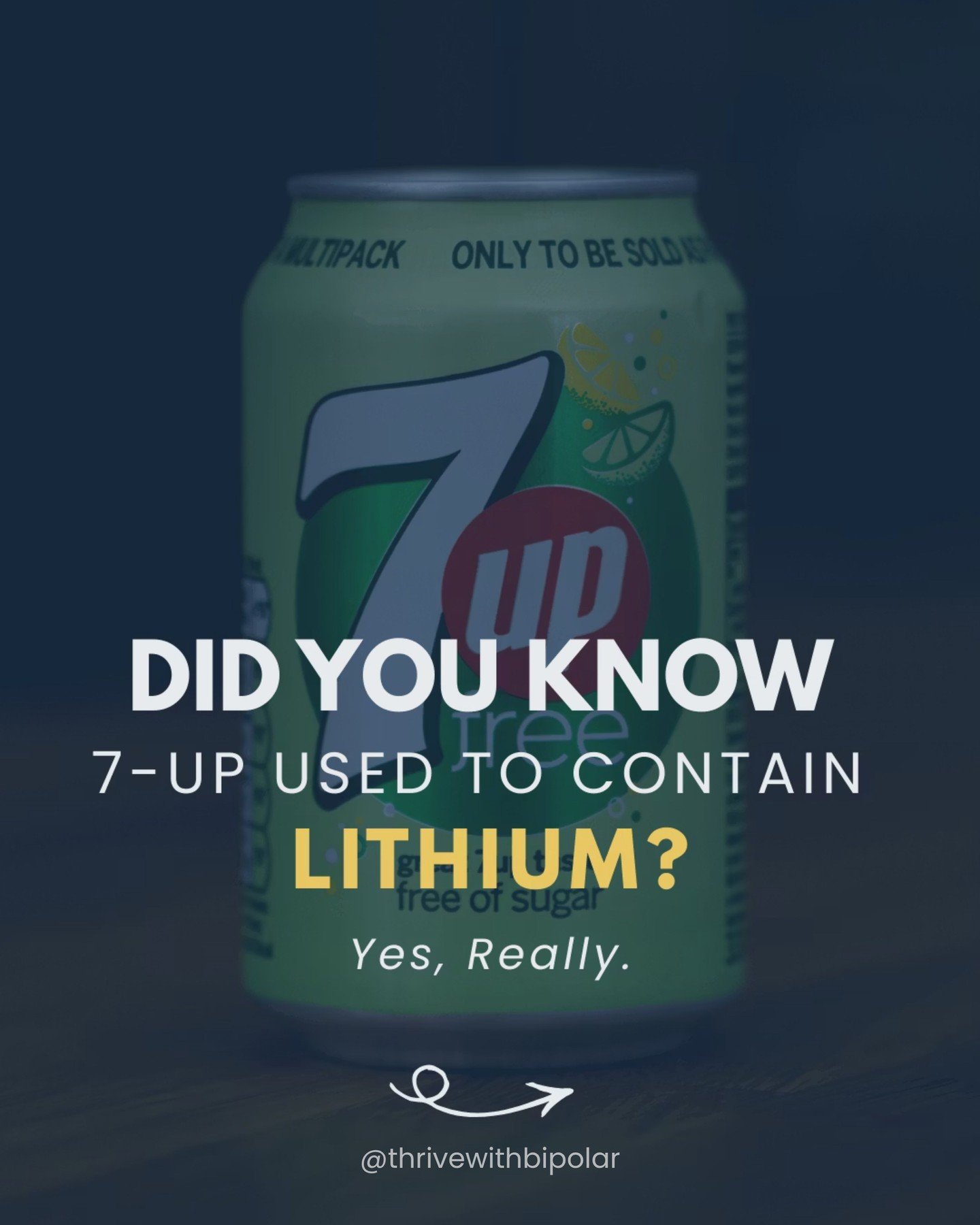 Lithium has been used for mood disorders for decades. But did you know early versions of 7-Up actually contained lithium citrate? 

Today, lithium is still considered one of the most effective treatments for bipolar disorder. And, honestly, it's chan