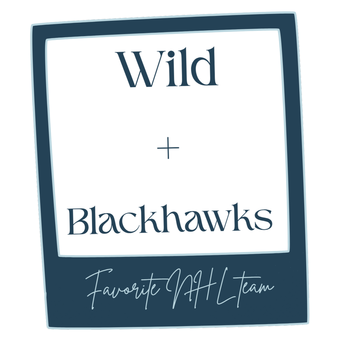 A sign with the text 'Wild + Blackhawks' and 'Favorite NHL Team' written underneath.