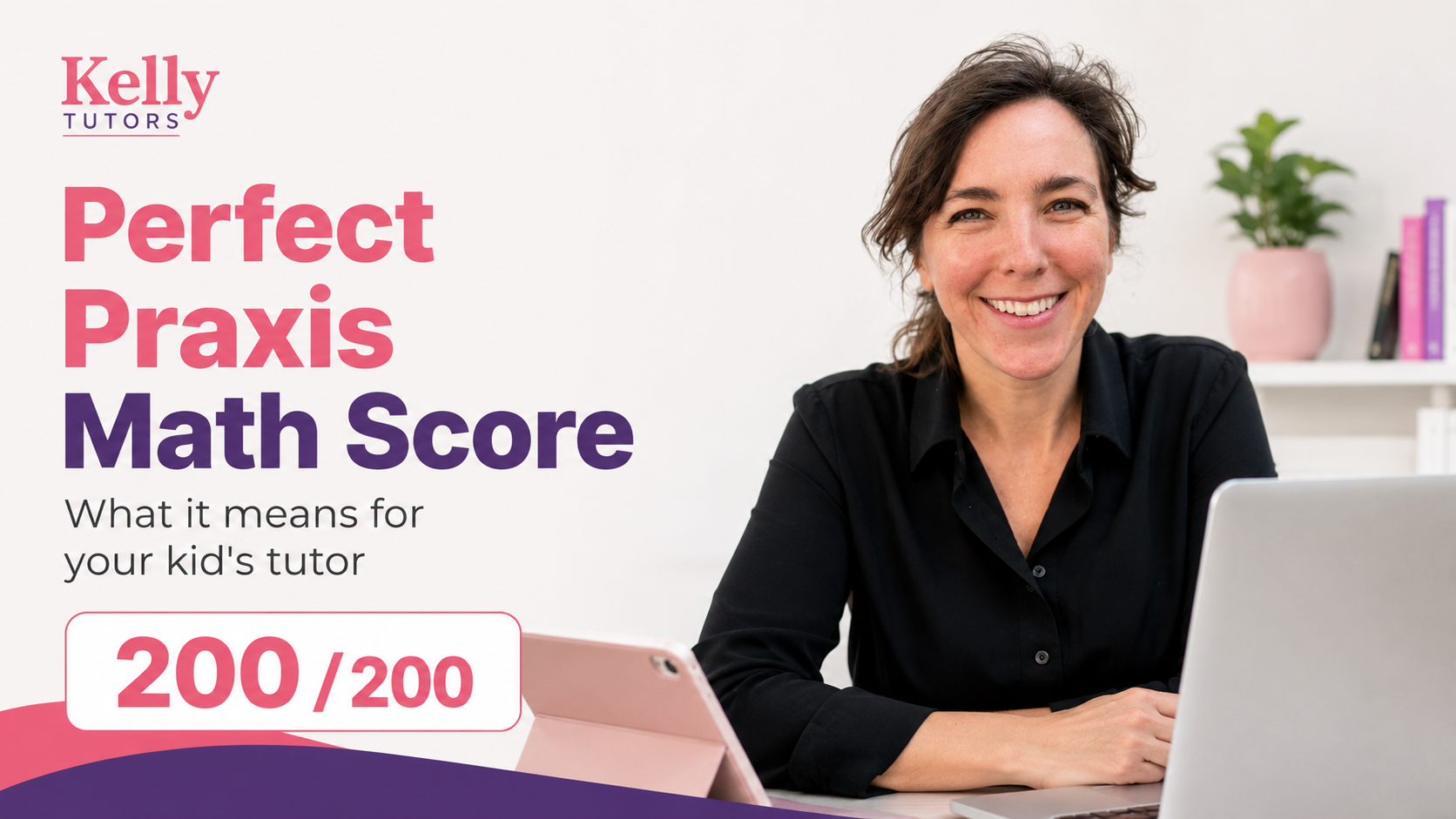 What a Perfect Praxis Math Score Means for Your Kid's Tutor