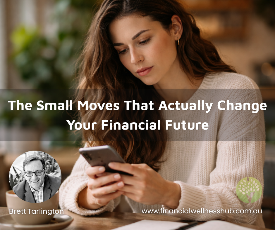 The Small Moves That Actually Change Your Financial Future