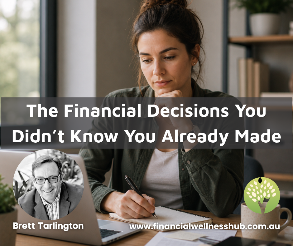 The Financial Decisions You Didn’t Know You Already Made
