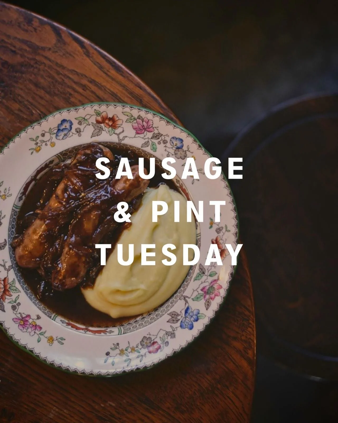 IT&rsquo;S TUESDAY AGAIN.
Sausage &amp; mash and a pint for &pound;15!
Come on! That&rsquo;s a bargain. Get booked in!