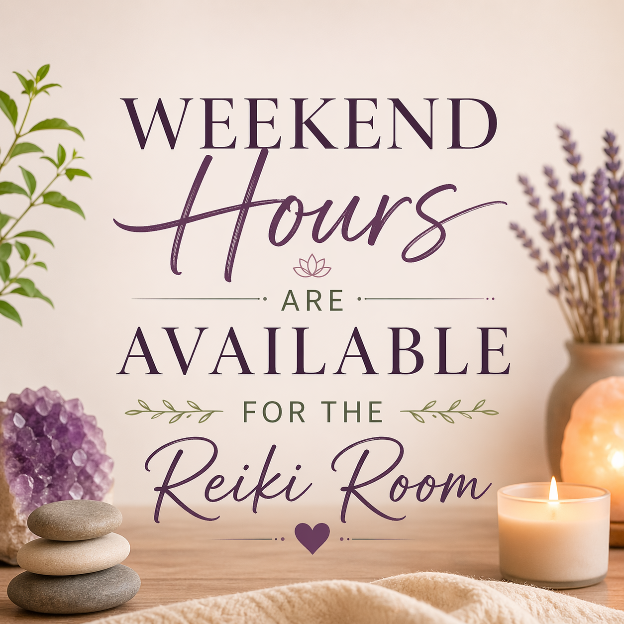 Sign reading 'Weekend Hours Are Available For The Reiki Room' decorated with plants, a candle, purple amethyst, and stones on a table.