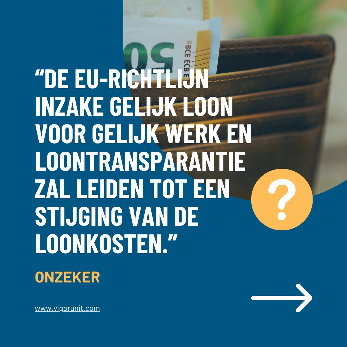 De EU-richtlijn inzake gelijk loon voor gelijk werk en loontransparantie zal leiden tot een stijging van de loonkosten.