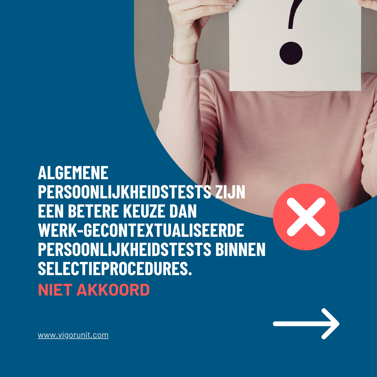 Algemene persoonlijkheidstests zijn een betere keuze dan werk-gecontextualiseerde PERSOONLIJKHEIDStests binnen selectieprocedures.