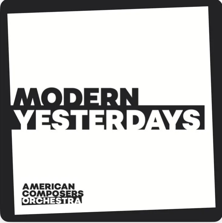 Modern Yesterdays (2026)

American Composers Orchestra
Daniela Candillari, conductor
Works by Carlos Bandera, Carlos Simon, and Kaki King (orchestrated by D.J. Sparr)
