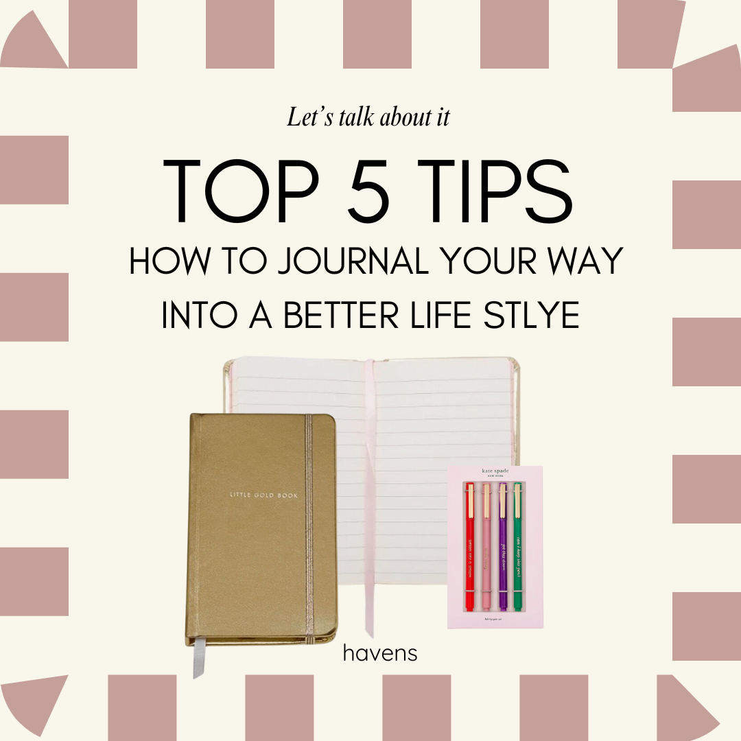 Top 5 Tips on How To Journal your way through Life