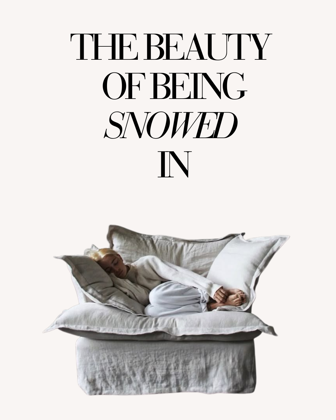 The Beauty of Being Snowed In 