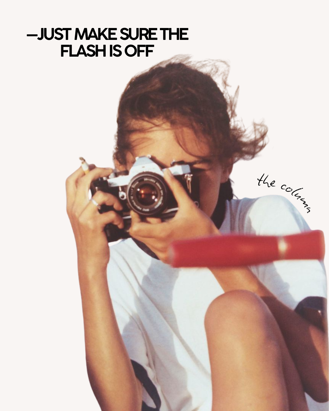 —Just Make Sure the Flash is Off&nbsp;