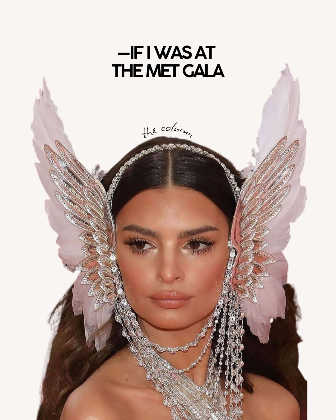 — If I was at the Met Gala