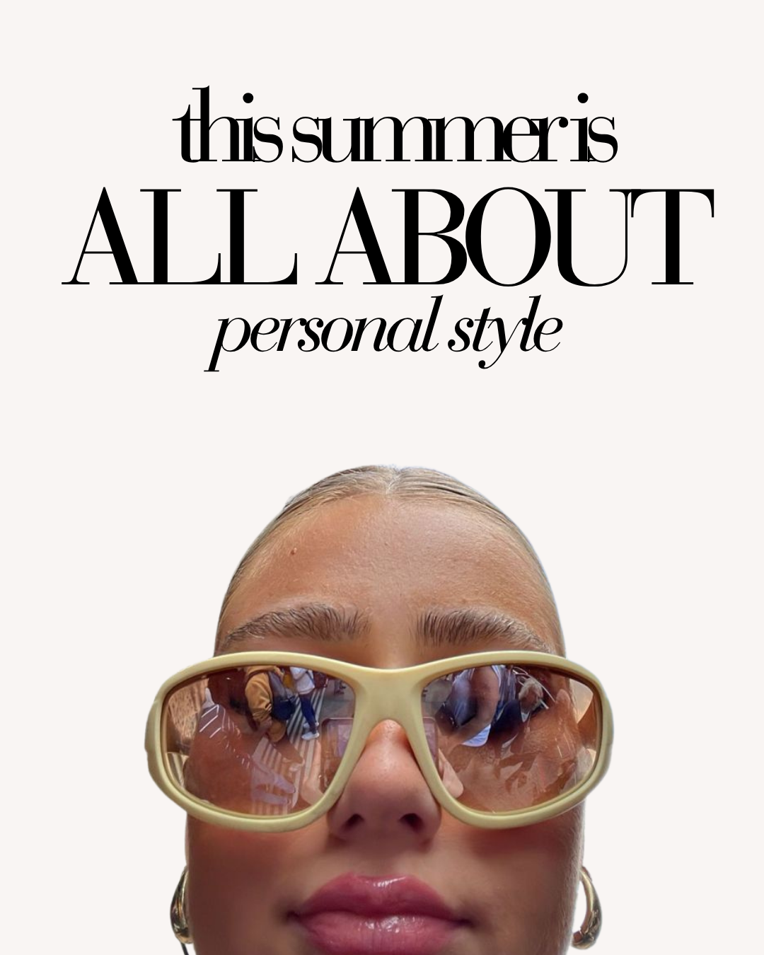 This Summer Is All About Personal Style