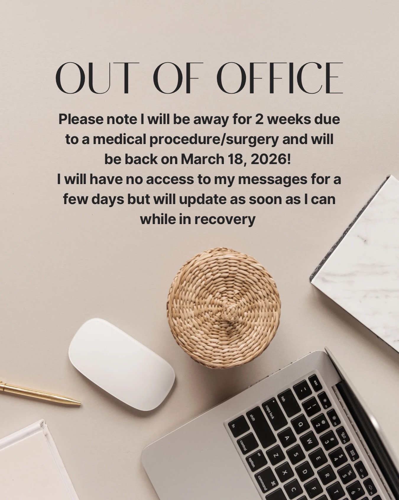 ABSENT ALERT 🚨 Please note as of this afternoon- I will be away for 2 weeks due to a medical procedure/surgery tomorrow March 3, 2026. I will be back on March 18, 2026 and will return any emails/messages or texts at that time! 

I will have no acces