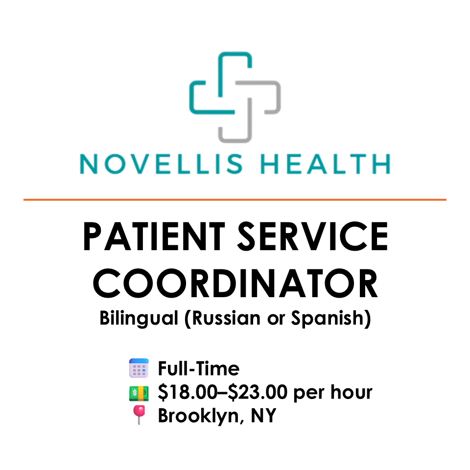 Patient Service Coordinator, Bilingual (Russian or Spanish)