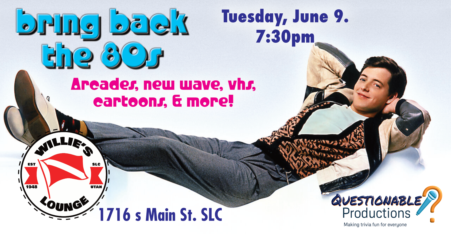 Ferris Bueller, teen icon of the 80s, lounging across the banner for BRING BACK THE 80s trivia night.
