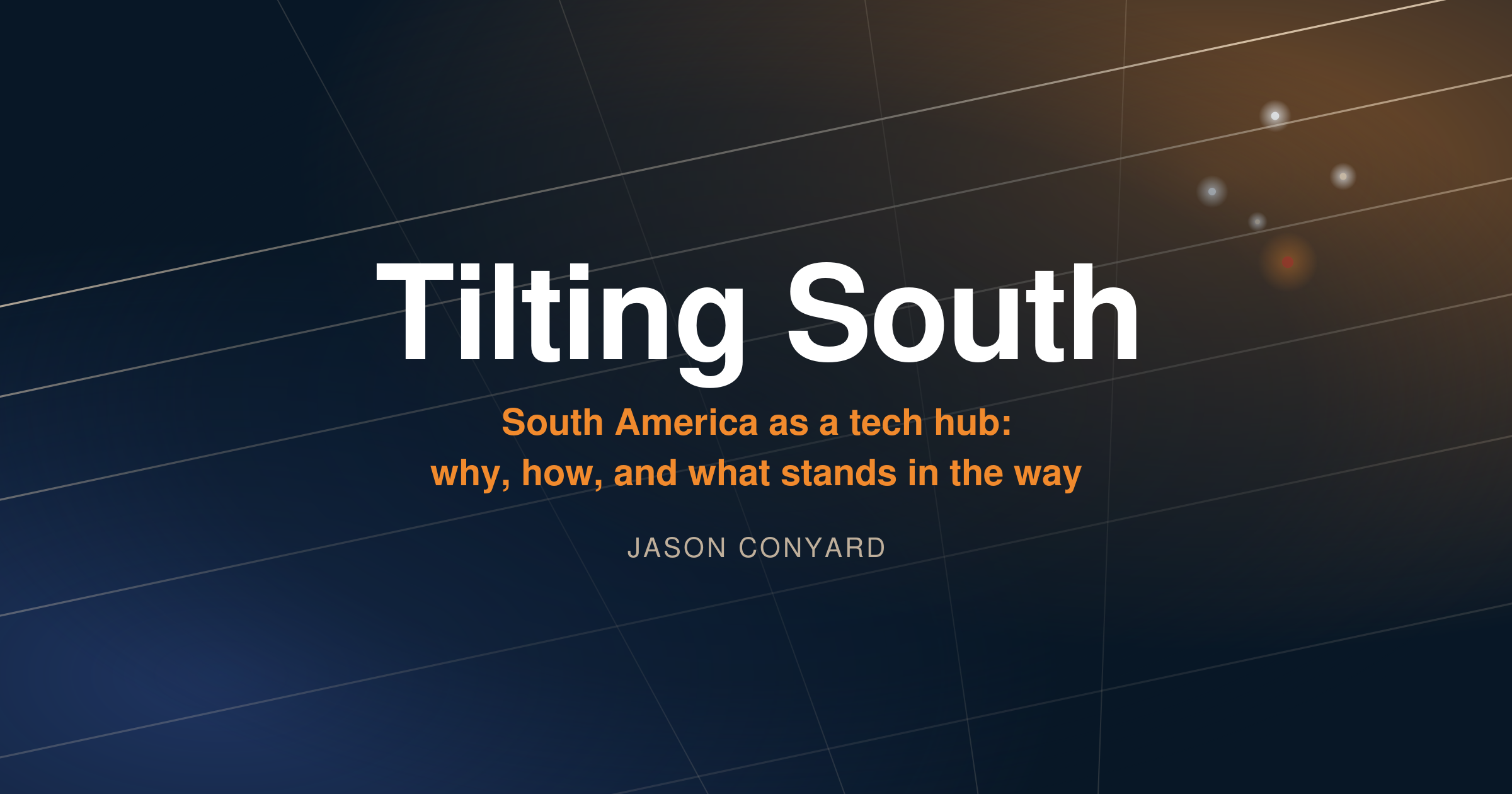 Tilting South: Why South America Is Becoming a Tech Hub