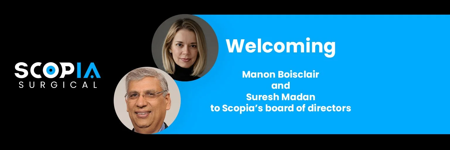 Manon Boisclair and Suresh Madan join the Scopia Surgical board of directors