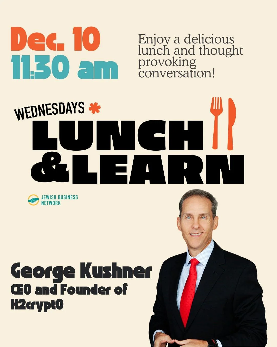 💼 Let&rsquo;s Talk Crypto&hellip; and Make New Business Connections
ㅤ
Join us on December 10 for our next JBN Lunch and Learn with George Kushner, CEO and Founder of H2cryptO, who will share his deep experience straddling traditional finance and the