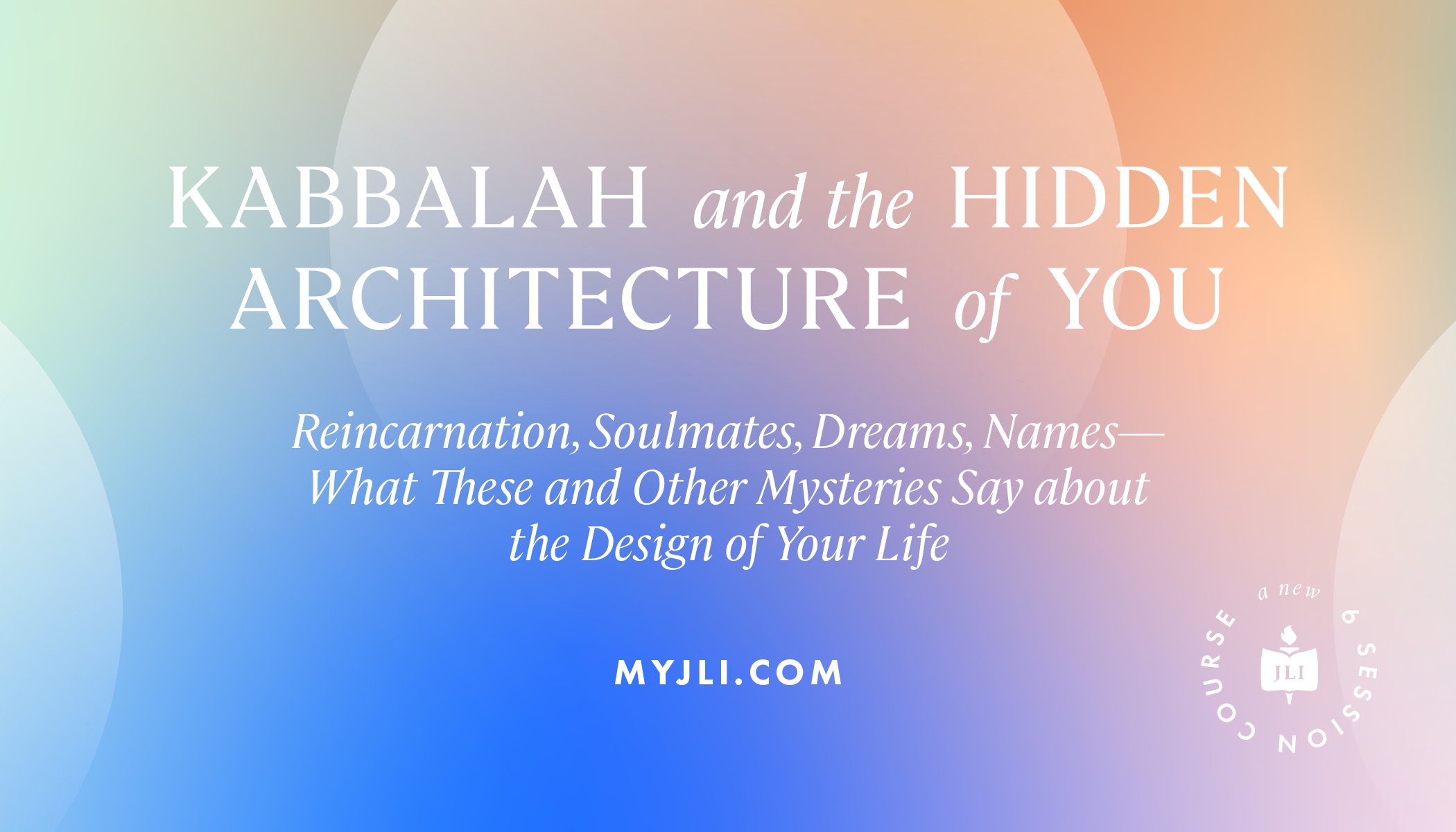 Kabbalah and the Hidden Architecture of You