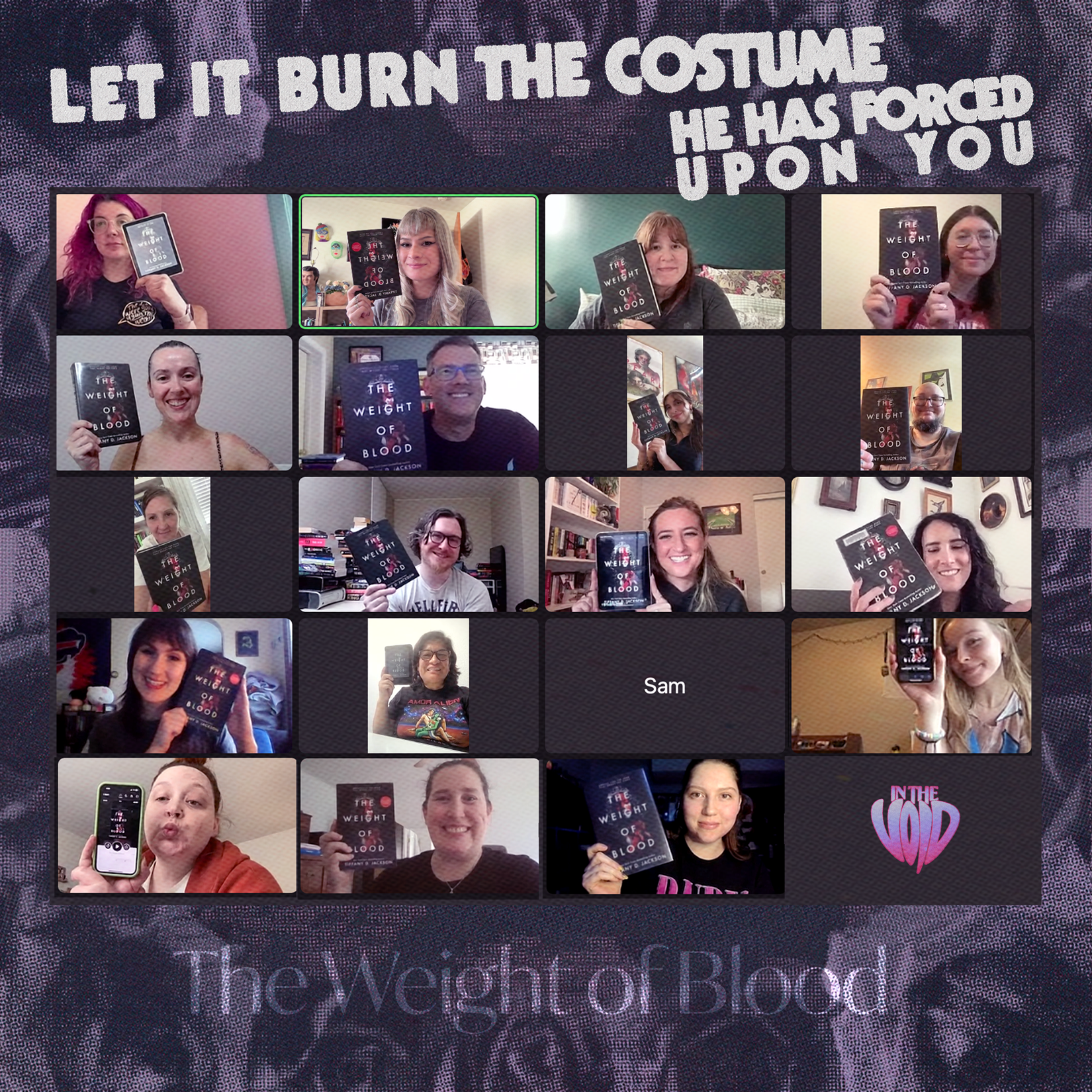 A virtual meeting with multiple participants holding copies of the book 'The Weight of Blood.' The background features a dark purple design with text that says, 'Let it burn the costume. He has forced upon you.'